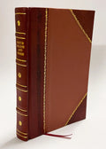 Picturesque America; Or, The Land We Live in : a Delineation by Pen and Pencil of the Mountains, Rivers, Lakes, Forests, Water-Falls, Sizehores, CanOns, Valleys, Cities, (1872) Volume 3 [Leather Bound]
